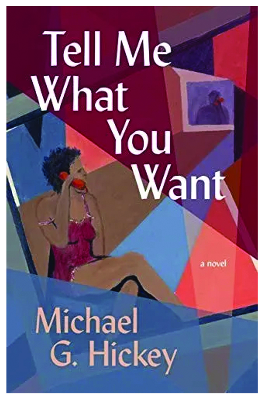 REVIEWS with PATRICE – “Tell Me What You Want” by Michael G. Hickey